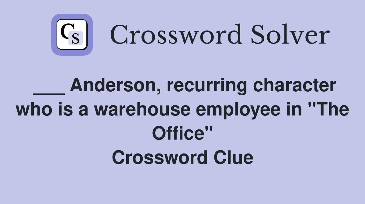 Anderson, recurring character who is a warehouse employee in "The